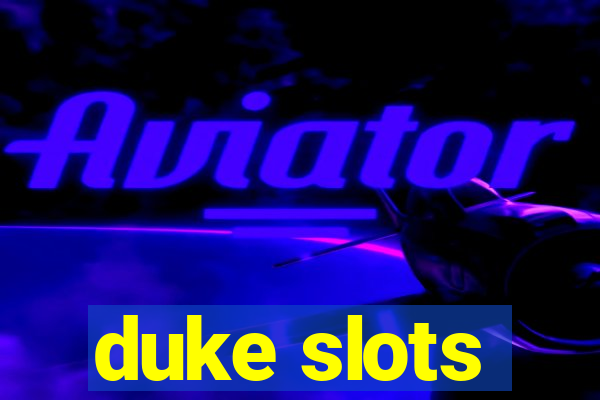 duke slots